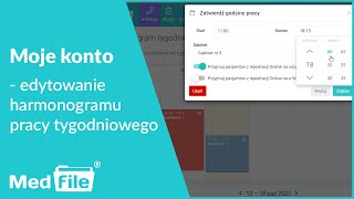 Moje konto, edytowanie harmonogramu pracy tygodniowego - program do gabinetu: medfile.pl