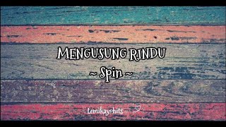 Mengusung Rindu | Spin | Lirik