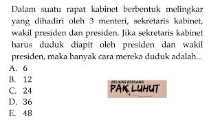 Dalam suatu rapat kabinet berbentuk melingkar yang dihadiri oleh 3 menteri, sekretaris kabinet, waki