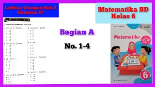 1-4 | Latihan Ulangan Bab 2 Bagian A Halaman 67 No. 1-4 Matematika Kelas 6 Kurikulum Merdeka Erlangg