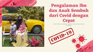 Pengalamanku Sembuh dari virus covid 19 dengan cepat / covid 19 pada bayi & anak