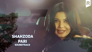 Shahzoda - Pari (Boyvachcha kuyov filmiga soundtrack)