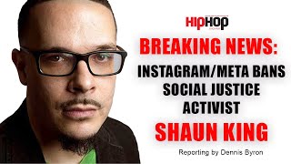 Social Media Activist Shaun King Silenced by Instagram/Meta Due To Israeli/Palestine Conflict