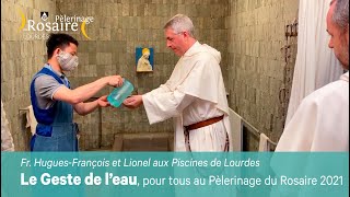 LE GESTE DE L'EAU AU PÈLERINAGE DU ROSAIRE 2021