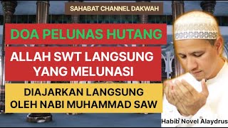 Doa pelunas hutang. Diajarkan langsung oleh Nabi Muhammad SAW.