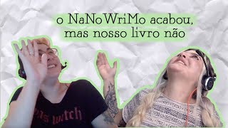 NaNoWriMo | VENCEMOS, mas nosso livro ainda tem chão!