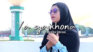 Sholawat Ya Syaikhona - cover by : Mustika febriani