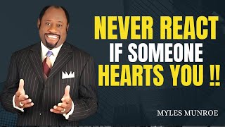 Learn To Act As If NOTHING Hurts You   | Dr Myles Munroe  | Motivational Speech