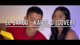 EL BARCO - KAROL G (COVER)