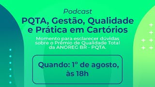 Podcast PQTA, Gestão, Qualidade e Prática em Cartórios