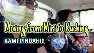 Moving from Miri to Kuching | Vlog