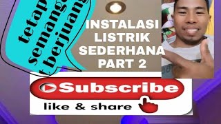 INSTALASI LISTRIK SEDERHANA (part2)