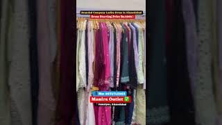 Branded Company Ladies Dress in Ahmedabad - Munira Outlet #shorts #viral #trending #chhipamedia