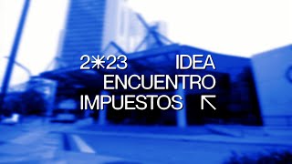 Encuentro de #ImpuestosIDEA 2023 - Highlights