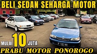 Sedan MURAH SEHARGA MOTOR !!! Mulai 10 Juta Nego Di Prabu Motor Ponorogo Terbaru Hari Ini