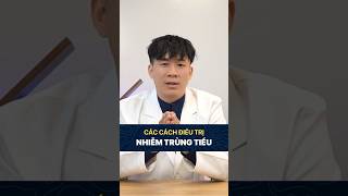 Các cách điều trị nhiễm trùng tiểu | Saigon Medic #benhly