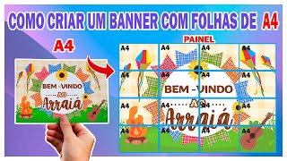 COMO CRIAR UM BANNER COM FOLHAS A4 . COMO CRIAR PAINEL COM FOLHAS A4