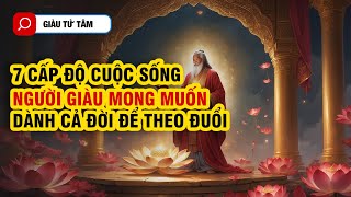 Người Giàu Kiếm Tiền Để Đạt Cấp Độ Số 7, Người Nghèo Chỉ Ham Kiếm Thật Nhiều Tiền| Giàu Từ Tâm