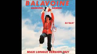 Daniel Balavoine   Dancing samedi   Maxi Longue Version 2021   Dj' Oliv'