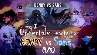 Undertale react to BENDY vs SANS (part 1) | GC | 🇪🇸/🇺🇸