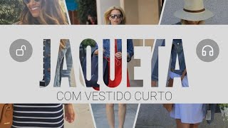 APRENDA A COMBINAR JAQUETA JEANS COM VESTIDO CURTO