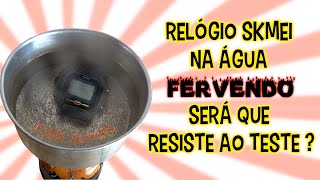 Teste no relógio Skmei 1628 na água fervendo