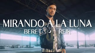 Beret, Reik - Mirando A La Luna