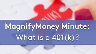 MagnifyMoney Minute: What is a 401(k)?