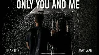 DJ ARTUR - ONLY YOU AND ME (ORIGINAL MIX)