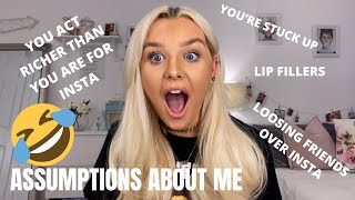 ANSWERING YOUR ASSUMPTIONS ABOUT ME