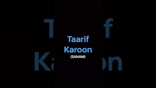 Taarif Karoon || SANAM || WhatsApp Status #shorts #youtubeshorts #sanam #whatsappstatus #viral #abcd