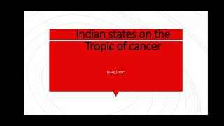 #CSE21 #UPSCPRELIMS21       " Indian states on TROPIC OF CANCER" CODE for UPSC