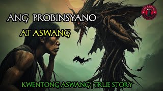 ANG PROBINSYANO AT ASWANG | KWENTONG ASWANG | TRUE STORY