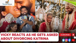 Vicky Kaushal's SAVAGE reply to Paps' question about giving DIVORCE to Katrina Kaif | Katrina- Vicky