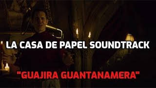 Guajira Guantanamera COMPAY SEGUNDO - La Casa De Papel Soundtrack