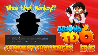 HOW good is yours? | BTD6 Comment Challenges ep.15