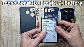 Tecno Spark 10 pro (k17) Battery Problem Battery Replacement