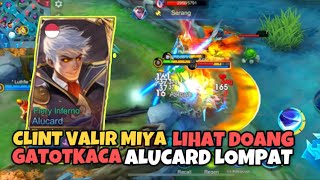 CLINT VALIR MIYA CUMA LIHAT DOANG GATOTKACA ALUCARD LOMPAT!! - Mobile Legends