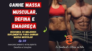 OS MELHORES SUPLEMENTOS PARA GANHO DE MASSA MUSCULAR 💥 EP.03