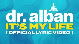 Dr. Alban - It's My Life (Official Lyric Video)