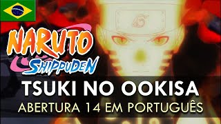 NARUTO SHIPPUDEN - Abertura 14 em Português (Tsuki no Ookisa) | feat Geovana Salem e Safira de Lucca