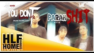 YOU DONT KNOW ME PARAHSHIT   IRSAN Y D & N O T B  OFFICIAL  VIDEO MUSIC