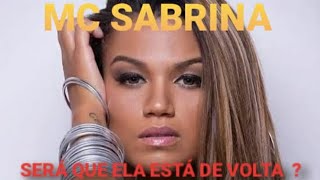 MC SABRINA APARECE CANTANDO SEUS MAIORES SUCESSOS E  VOLTANDO A CURTIR A VIDA