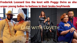 Frederick Leonard and Peggy Ovire weds as Peggy tells Ladies not to leave their broke boyfriends