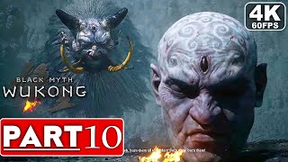 BLACK MYTH WUKONG Gameplay Walkthrough Part 10 [4K 60FPS PC ULTRA] - No Commentary (FULL GAME)