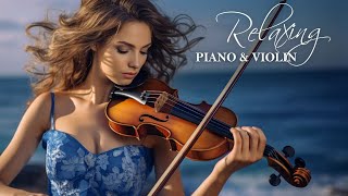 Relaxing with Violin Music 🎻Immerse in the Best  Instrumentals for Soothing Tranquility