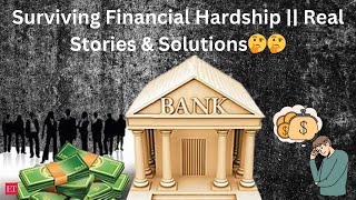 Surviving Financial Hardship || Real Stories & Solutions🤔🤔