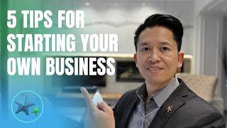 5 Tips for Starting Your Own Business