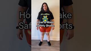 DIY How to Make Safety Shorts!