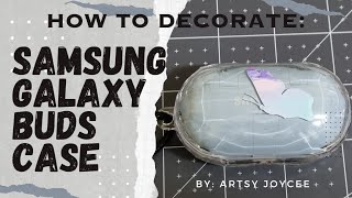 HOW TO DECORATE: SAMSUNG GALAXY BUDS CASE | ARTSY JOYCEE